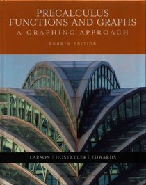 Precalculus Functions And Graphs:A Graphing Approach 4th Edition Plus Smarthinking