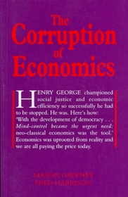 The Corruption of Economics (Georgist Paradigm Series)