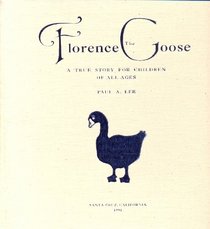 Florence the Goose: A True Story for Children of All Ages