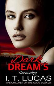 Dark Dream?s Unraveling (The Children Of The Gods Paranormal Romance Series)