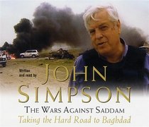 Wars Against Saddam: The Hard Road to Baghdad