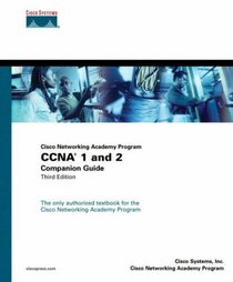 Cisco Networking Academy Program CCNA 1 and 2 Companion Guide: AND Cisco Networking Academy Program CCNA 3 and 4 Companion Guide (Cisco Networking Academy Program)