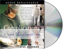 Complications: A Surgeon's Notes on an Imperfect Science (Audio CD) (Abridged)