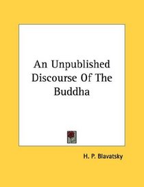 An Unpublished Discourse Of The Buddha