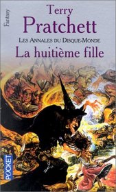 La huitieme fille (Discworld, Bk 3) (French)