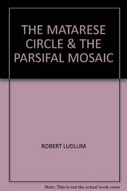 The Matarese Circle / The Parsifal Mosaic