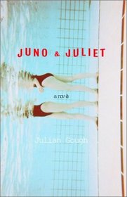 Juno  Juliet : A Novel