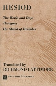 The Works and Days / Theogony / The Shield of Herakles
