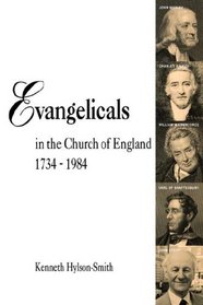 Evangelicals in the Church of England 1734 - 1984