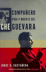 Compaero: vida y muerte del Che Guevara