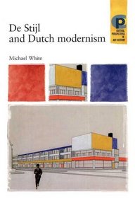 De Stijl and Dutch Modernism (Critical Perspectives in Art History)