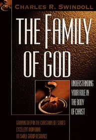 The Family of God: Understanding Your Role in the Body of Christ (Growing Deep in the Christian Life)