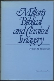 Milton's Biblical and Classical Imagery (Medieval and Renaissance Literary Studies)