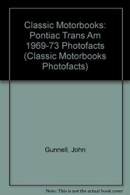 Classic Motorbooks: Pontiac Trans Am 1969-73 Photofacts (Classic Motorbooks Photofacts)
