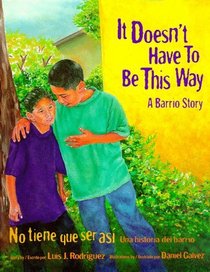 It Doesn't Have to Be This Way: A Barrio Story