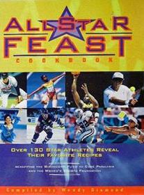 All-Star Feast Cookbook: Over 130 Star Athletes Reveal Their Favorite Recipes