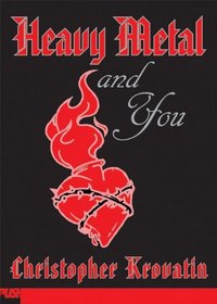 Heavy Metal And You (Turtleback School & Library Binding Edition)