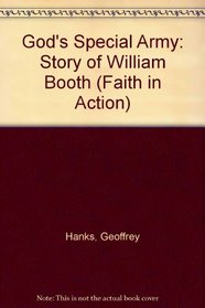 God's Special Army: Story of William Booth (Faith in Action)