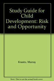 Study Guide for Child Development: Risk and Opportunity