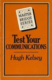 Test Your Communications (Master Bridge Series)