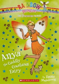 Anya The Cuddly Creatures Fairy (Turtleback School & Library Binding Edition) (Rainbow Magic: the Princess Fairies)