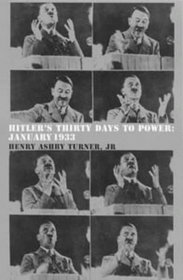 Hitler's Thirty Days To Power: January 1933