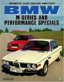Bmw: M-Series and Performance Specials (Sports Car Color History)