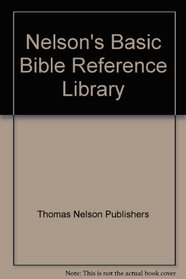Nelson's Basic Bible Reference Library