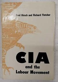 C.I.A.and the Labour Movement