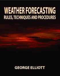 Weather Forecasting: Rules, Techniques and Procedures