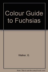 A Colour Guide to Fuchsias