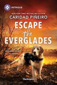 Escape the Everglades (South Beach Security: K-9 Division, Bk 2) (Harlequin Intrigue, No 2226)
