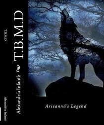 T.B.M.D: Arieanna's Legend (Teaching Between Midnight and Dawn) (Volume 1)