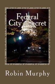 Federal City's Secret (Marie Bartek & SIPS) (Volume 3)
