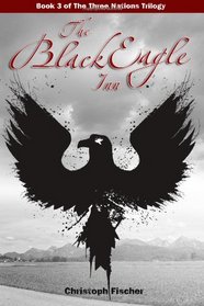 The Black Eagle Inn (The Three Nations Trilogy) (Volume 3)