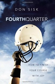 Fourth Quarter: How to Finish Your Course with Joy