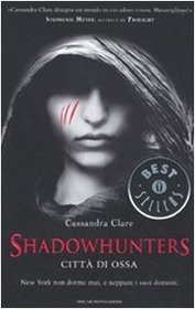 Shadowhunters: Citta di ossa (City of Bones) (Mortal Instruments, Bk 1) (Italian Edition)