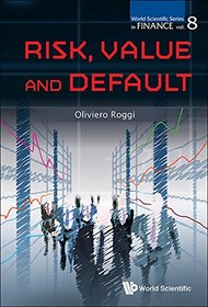 Risk, Value and Default (World Scientific Series in Finance)