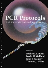 PCR Protocols : A Guide to Methods and Applications