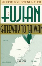 Fujian: Gateway to Taiwan (Regional Development in China, V. 2)
