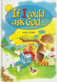 If I Could Ask God...