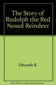 The Story of Rudolph the Red Nosed Reindeer