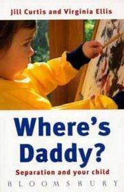 Where's Daddy? : Separation and Your Child