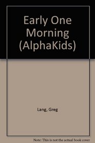 Early One Morning (AlphaKids)