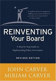 Reinventing Your Board (J-B Carver Board Governance Series)