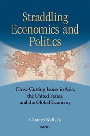 Straddling Economics & Politics: Issues in Asia, the United States and the Global Economy