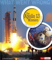 The Apollo 13 Mission: Core Events of a Crisis in Space (What Went Wrong?)