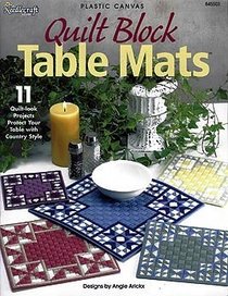 Plastic Canvas Quilt Block Table Mats: 11 Quilt-look Projects That Protect Your Table with Country Style