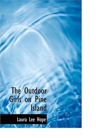 The Outdoor Girls on Pine Island (Large Print Edition)