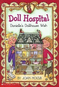 Danielle's Dollhouse Wish (Doll Hospital)